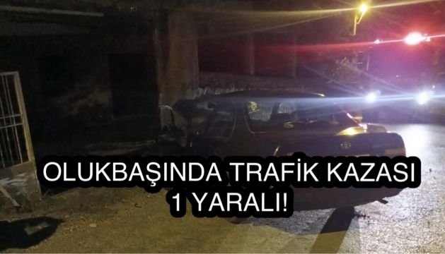 Olukbaşı Mahallesinde Gece Saatlerinde Trafik Kazası: 1 Yaralı