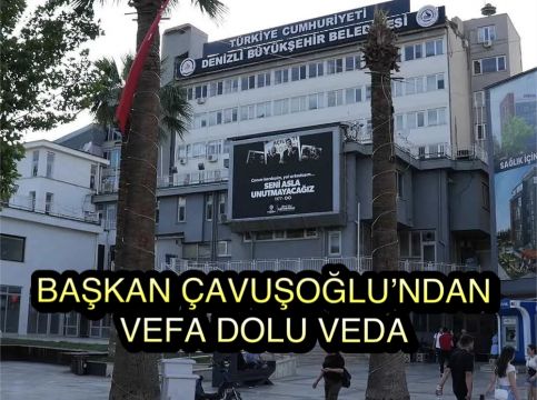 Başkan Çavuşoğlu’ndan Vefa Dolu Veda Mesajı