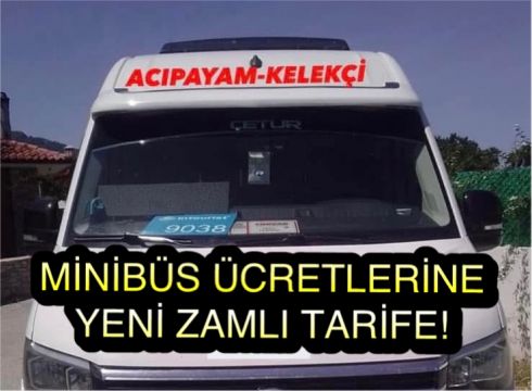 Acıpayam ve Kelekçi Minibüs Ücretlerine Zam