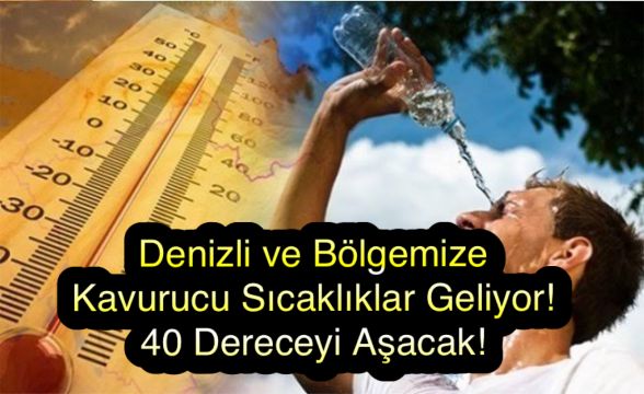 Denizli 42 Dereceyi Görecek, Gireniz’de 40 Derece Yakın! Güneş Çarpmasına Dikkat