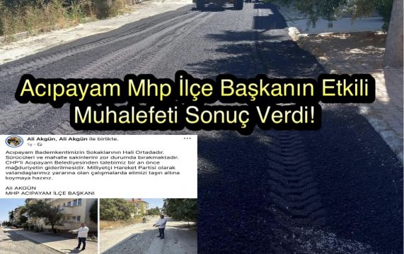 Acıpayam Mhp İlçe Başkanın Etkili Muhalefeti Sonuç Verdi!