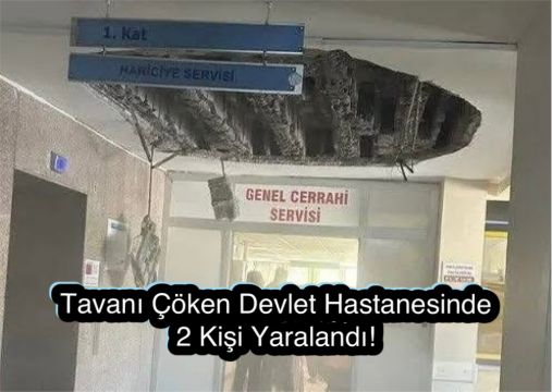 Denizli Devlet Hastanesi’nde Tavan Sıvası Düştü: 2 Yaralı