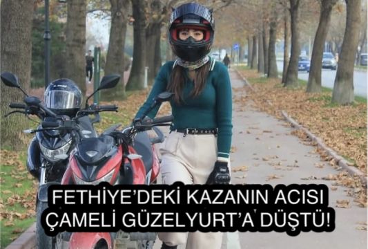 Fethiye’deki Kazanın Acısı Çameli Güzelyurt’a Düştü!