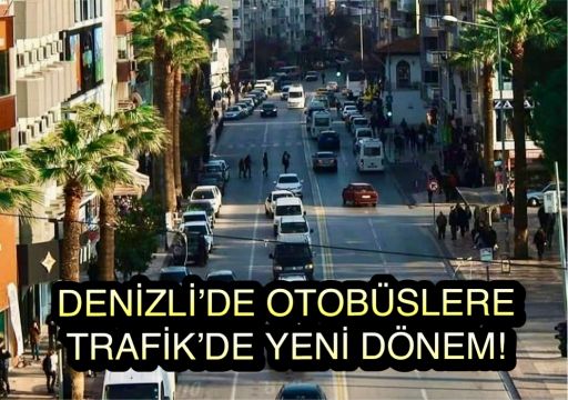 Denizli’de Otobüs Öncelikli Şerit Uygulaması Yarın Başlıyor