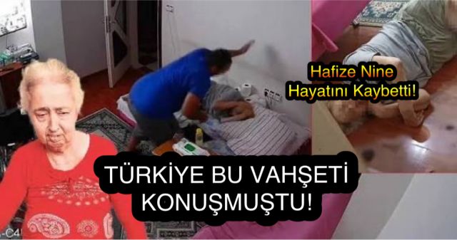 Türkiye Bu Vahşeti Konuşmuştu ! Hafize Nine Hayatını Kaybetti!
